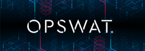 OPSWAT, la solución disruptiva para combatir las amenazas de seguridad actuales