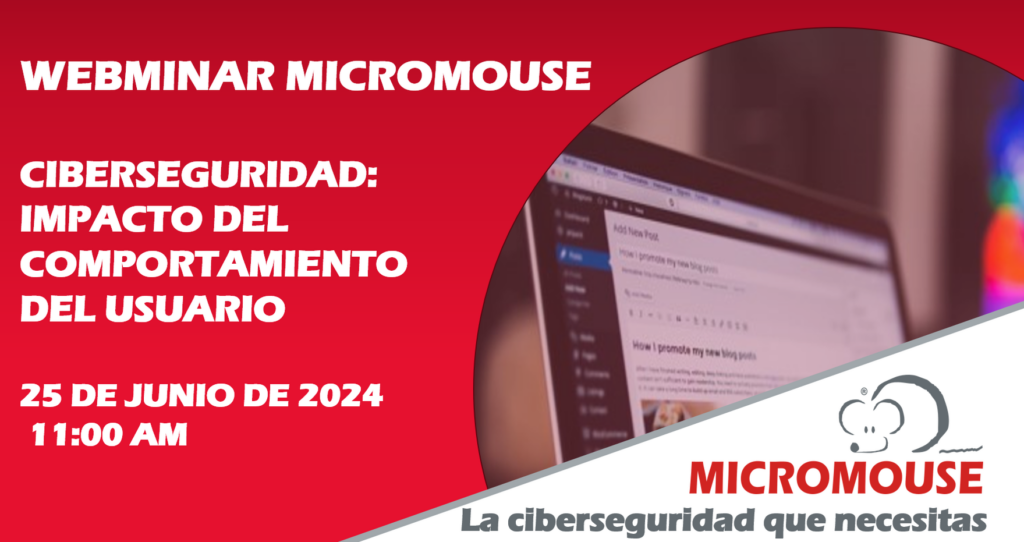 WEBMINAR. Ciberseguridad: Impacto del comportamiento del usuario.